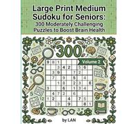Large Print Medium Sudoku for Seniors: 300 Moderately Challenging Puzzles to Boost Brain Health