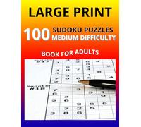 Large Print Medium Sudoku Puzzles: 100 Puzzles for Adults, Teens and Seniors: 100 Brain-Boosting Sudoku Puzzles in Large Print for Adults, Teens, and Seniors