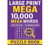 Large Print Mega Word Search Puzzle Book: 10,000 Words - 250 Fun & Challenging Puzzles (40 Words Each) for Adults & Seniors