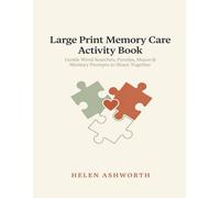 Large Print Memory Care Activity Book: Gentle Word Searches, Puzzles, Mazes & Memory Prompts to Share Together - 200 Pages, 14 Activity Types for Seniors with Dementia or Memory Loss