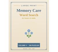 Large Print Memory Care Word Search for Seniors & Adults, Volume 4: 100 More Gentle, Easy Word Search Puzzles with Conversation Starters - a Calming ... Memory Loss & Dementia, with Complete Answers