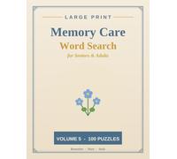 Large Print Memory Care Word Search for Seniors & Adults, Volume 5: 100 More Gentle, Easy Word Search Puzzles with Conversation Starters - a Calming ... Memory Loss & Dementia, with Complete Answers