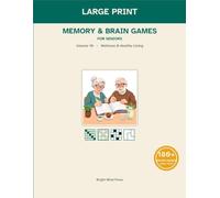 Large-Print Memory Games, Brain Puzzles & Activities for Seniors : Wellness & Healthy Living: Volume 10 of the Bright Mind Large-Print Puzzles & Brain Games