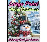 large print merry christmas coloring book for seniors: Easy Large Print Winter Holiday Coloring Book for Adult, Seniors Teens and Women