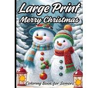 large print merry christmas coloring book for seniors: Relaxing Christmas Coloring Pages for Women, Men, and Seniors With Beautiful Winter Scenes