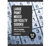 Large Print Mixed Difficulty Sudoku: Relaxing Puzzles for Adults & Seniors (Volume 9)