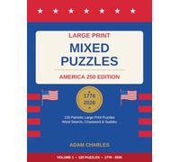 Large Print Mixed Puzzles: America 250 Edition: 120 Patriotic Word Search, Crossword & Sudoku Puzzles - A 250th Celebration | Brain Games for Adults & ... 1 (Brain Games for Seniors: America 250)