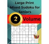 Large Print Mixed Sudoku for Seniors - Volume 2: Fresh Logic Puzzles with Easy, Medium & Hard Challenges