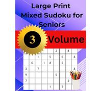 Large Print Mixed Sudoku for Seniors - Volume 3: Engaging Logic Puzzles for Experienced Solvers