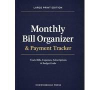 Large Print Monthly Bill & Expense Organizer & Payment Tracker: Easy-to-Read Budget Planner for Bills, Subscriptions, Income, Savings & Expense Tracking