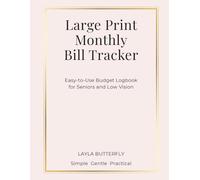 Large Print Monthly Bill Tracker: Easy-to-Use Budget Logbook for Seniors and Low Vision | Big Fonts & Spacious Layout
