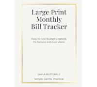 Large Print Monthly Bill Tracker: Easy-to-Use Budget Logbook for Seniors and Low Vision | Big Fonts & Spacious Layout