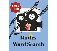 Large Print Movies Word Search: Word Search Puzzle Book Featuring Classic and Modern Movie Titles in Large Print for Seniors | 8 . 5 x 11 Inches | 110 Pages