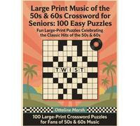 Large Print Music of the 50s & 60s Crossword for Seniors: 100 Easy Puzzles: Fun Large-Print Puzzles Celebrating the Classic Hits of the 50's & 60's