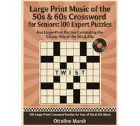 Large Print Music of the 50s & 60s Crossword for Seniors: 100 Expert Puzzles: Fun Large-Print Puzzles Celebrating the Classic Hits of the 50's & 60's