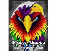Large Print Mystery Mosaics Color By Number: 100 Page Color by Number Mystery Mosaic Adult Coloring Book