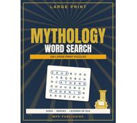 Large Print Mythology Word Search for Adults & Seniors: 100 Relaxing Themed Puzzles of Gods, Heroes & Legends of the Ancient World - A Great Gift for Myth Lovers
