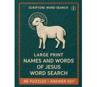Large Print Names and Words of Jesus Word Search: 96 Large-Print, Two-Page Word Search Puzzles on the Names, Parables, and Life of Jesus for Seniors - Easy-Read Grids, No Backwards Words, Answer Key