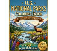 Large Print National Parks Coloring Book for Adults and Seniors: Relaxing Full-Page Nature Scenes from All 63 U.S. National Parks with Fun Facts, Color Inspiration, and Easy-to-See Designs