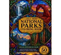 Large Print National Parks Coloring Book for Adults and Seniors: Relaxing Nature Scenes of Iconic U.S. Landscapes with Easy, Bold Outlines for Stress Relief and Creative Calm