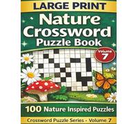 Large Print Nature crossword puzzles: Nature-Themed Crossword Puzzles in Large Print for Adults & Seniors - 8.5x 11 inches 200 Pages - 100 puzzles...Wildlife, Landscapes and Outdoor Word Games