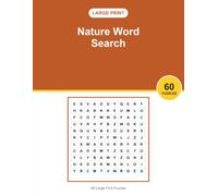 Large Print Nature Word Search: 60 Big Print Nature Puzzles | Fun and Relaxing Brain Games and a Great Gift Idea for Adults and Seniors