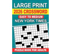 Large Print New York Times Crossword Puzzle Book For Adults Easy to Medium: Fun and Stimulating, Mind-Stimulating Challenges, Relaxation & Brain Boost, Easy-to-Read