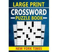 Large Print New York Times Crossword Puzzle Book: Large Print Design for Comfortable Solving and Relaxation