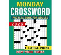 Large Print New York Times Monday Crossword Puzzles Book For Adults: Readable grids and gentle start-of-week challenges for calm, focused breaks