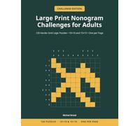 Large Print Nonogram Challenges for Adults: 120 Harder Grid Logic Puzzles • 10×10 and 15×15 • One per Page
