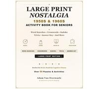 Large Print Nostalgia 1950s & 1960s Activity Book for Seniors: Word Searches, Crosswords, Sudoku & Trivia - Fun Brain Games with Retro Themes from the Fab Fifties and Swinging Sixties