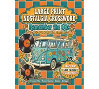 Large Print Nostalgia Crossword Remember the 60s: 100 Puzzles for Seniors Relive the Swinging Sixties with Peace, Love, Woodstock, Classic Rock, and ... Decades Large Print Nostalgia Puzzle Series)