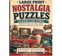 Large Print Nostalgia Puzzles for Seniors & Baby Boomers: 74 Puzzles & 30 Trivia Questions from the 1950s, 60s, 70s & 80s - Word Searches, Cryptograms ... Extra-Large Print, with Complete Answer Key