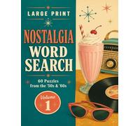 Large Print Nostalgia Word Search: 60 Memory Lane Puzzles of the 1950s and 1960s with Big Letters and Solutions for Adults and Seniors (Volume 1)