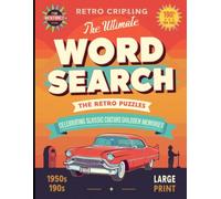 Large Print Nostalgia Word Search Book: 120 Retro Puzzles Celebrating Classic Cars, Pop Culture & Golden Memories (1950s-1990s)