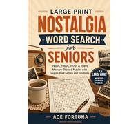 Large Print Nostalgia Word Search for Seniors: 1950s, 1960s, 1970s & 1980s Memory-Themed Puzzles with Easy-to-Read Letters and Solutions - Large print memory-themed puzzles