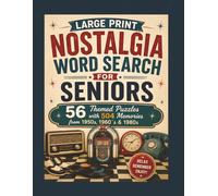 LARGE PRINT NOSTALGIA WORD SEARCH FOR SENIORS: 56 Themed Puzzles with 504 Memories from the 1950s, 1960s, 1970s & 1980s