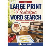Large Print Nostalgia Word Search for Seniors and Adults: 50s-80s Pop Culture, 100 Puzzles, 4,000+ Words: Relive the Fun of the 1950s, 60s, 70s & 80s with Music, Movies, and Classic Memories