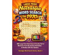 Large Print Nostalgia Word Search - The 1970s: 100 Large Print Word Search Puzzles Full of Memories from the Groovy Seventies - A Perfect Gift for Seniors