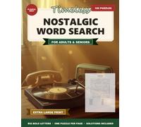 Large Print Nostalgic Word Search: 100 Large Print Word Search Puzzles for Adults & Seniors - A Relaxing Trip Down Memory Lane, One Puzzle Per Page (Volume 1) (Large Print Word Search for Seniors)
