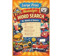 Large Print Nostalgic Word Search for Adults & Seniors: Fun Retro-Themed Puzzles from the 1950s to the 1990s Featuring Classic Jobs, Daily Life, Music, Games, and Childhood Memories