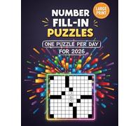 Large Print Number Fill-In Puzzles for Adults - One Puzzle Per Day for 2026: Crossword-Style Fit-It-In Brain Games with Starter Numbers & Full Solutions
