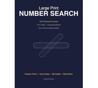 Large Print Number Search: 100 Engaging Puzzles Featuring Famous Years, Area Codes, Sports Stats, and More!