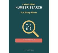 Large Print Number Search: 100 Large Print Number Search Puzzles for Adults & Seniors - Big, Bold Digits, One Puzzle Per Page (Volume 1)