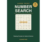 Large Print Number Search: 40 Relaxing Puzzles for Adults & Seniors with Full Solutions (Large Print Puzzles by Eleanor Page)