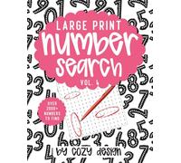 Large Print Number Search Book For Adults: 2000+ Hidden Numbers to Find | Stress-Free Large Print Puzzles for Adults & Seniors