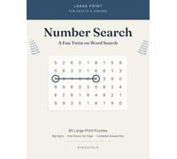 Large Print Number Search for Adults & Seniors: 80 Fun Number-Find Puzzles with Big Digits - A Relaxing Twist on Word Search, One Puzzle Per Page, with a Complete Answer Key