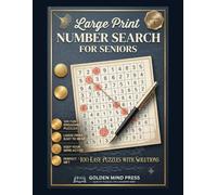 Large Print Number Search for Seniors: 100 Easy Number Search Puzzles with Complete Solutions | Large Print Brain Games for Relaxation, Memory & Focus | Volume 1