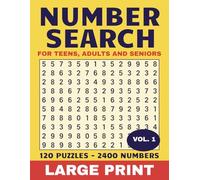 Large Print Number Search for Teens, Adults and Seniors - Volume 1: 120 Puzzles and 2400 Numbers | 8.5 x 11 inches, 240 pages, 18 pt font