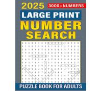 Large Print Number Search Puzzle Book For Adults (3000+ Numbers): Over 3000 Number Search Puzzles in Large Print for Endless Fun and Relaxation